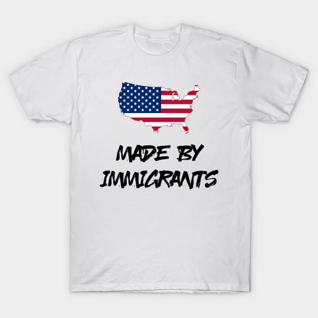 USA - Made by Immigrants T-Shirt by Pasfs0